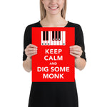 Keep Calm and Dig Some Monk Poster